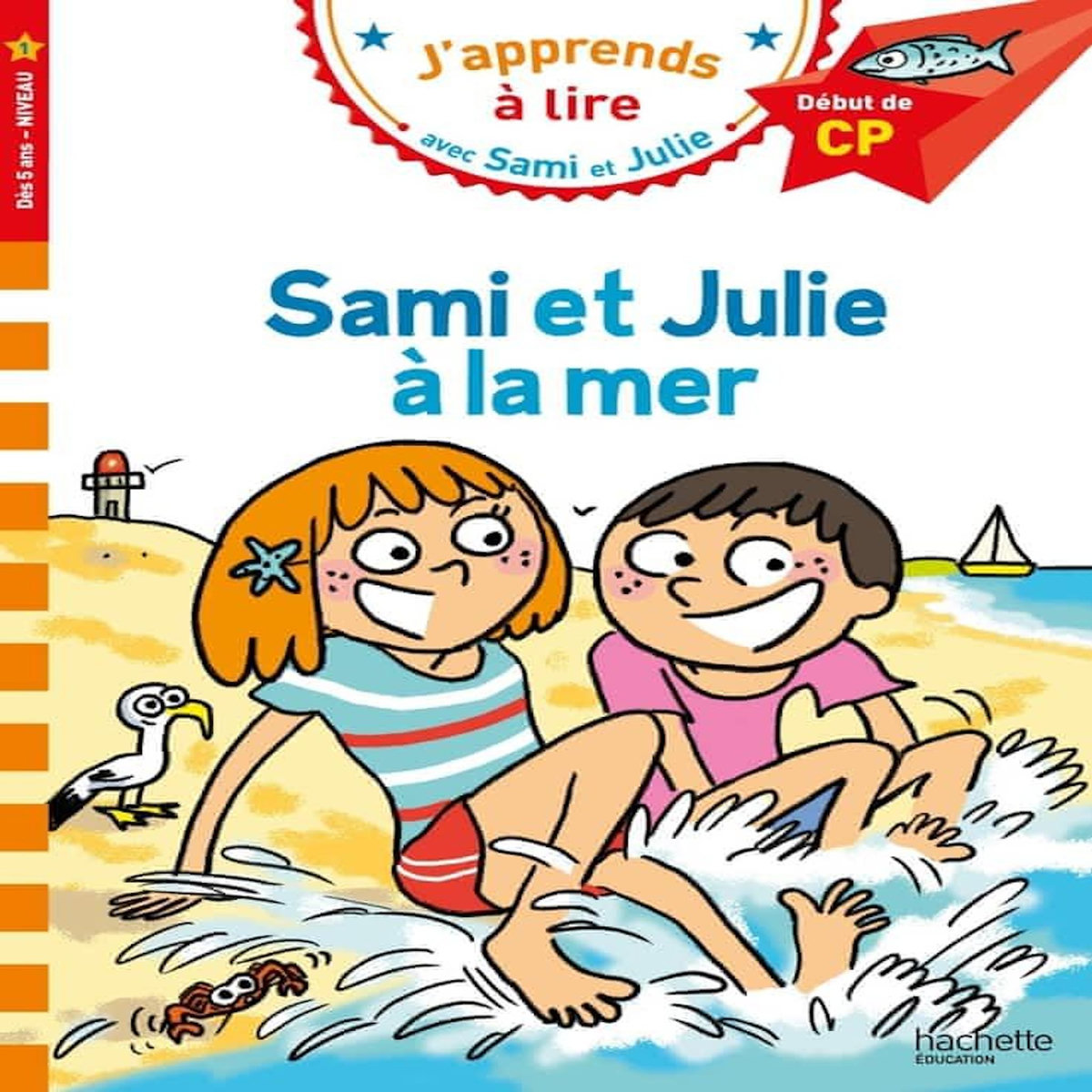 J'APPRENDS A LIRE AVEC SAMI ET JULIE : SAMI ET JULIE A LA MER. DEBUT DE CP, Lamarche Léo