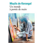 UN MONDE A PORTEE DE MAIN, Kerangal Maylis de