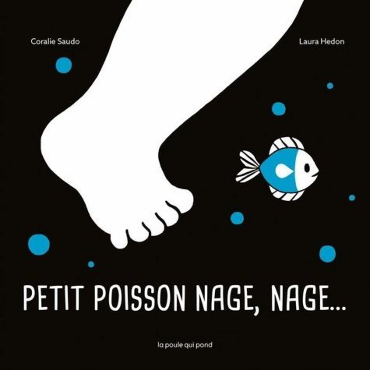 PETIT POISSON NAGE, NAGE..., Saudo Coralie