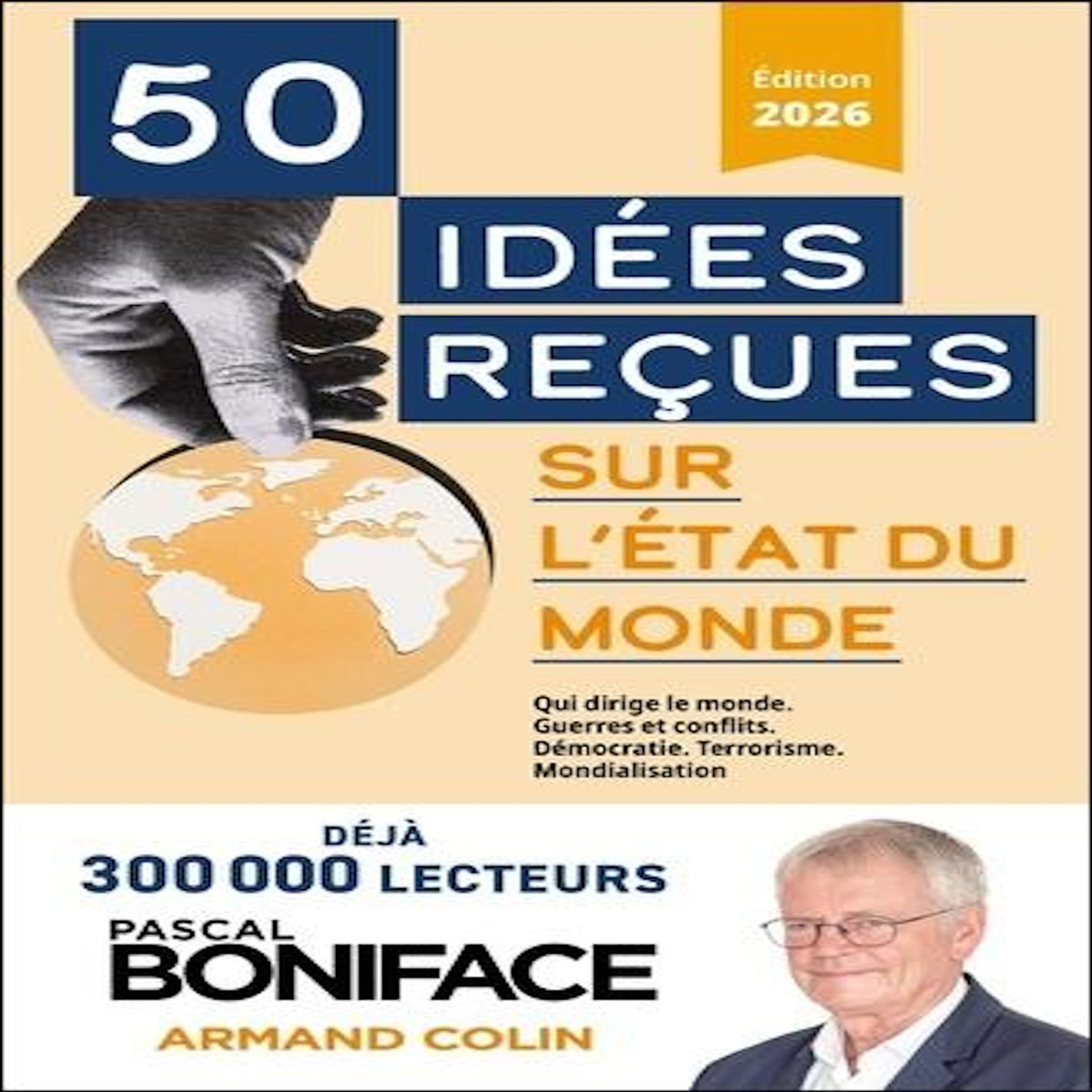 50 IDEES RECUES SUR L'ETAT DU MONDE. EDITION 2026, Boniface Pascal