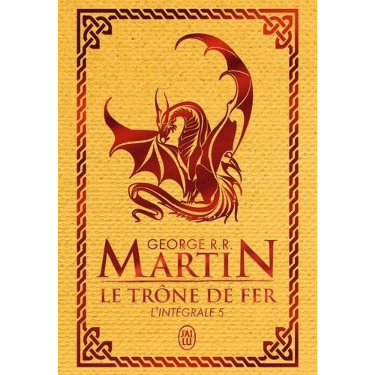 LE TRONE DE FER L'INTEGRALE (A GAME OF THRONES) TOME 5 . EDITION DE LUXE, Martin George R. R.