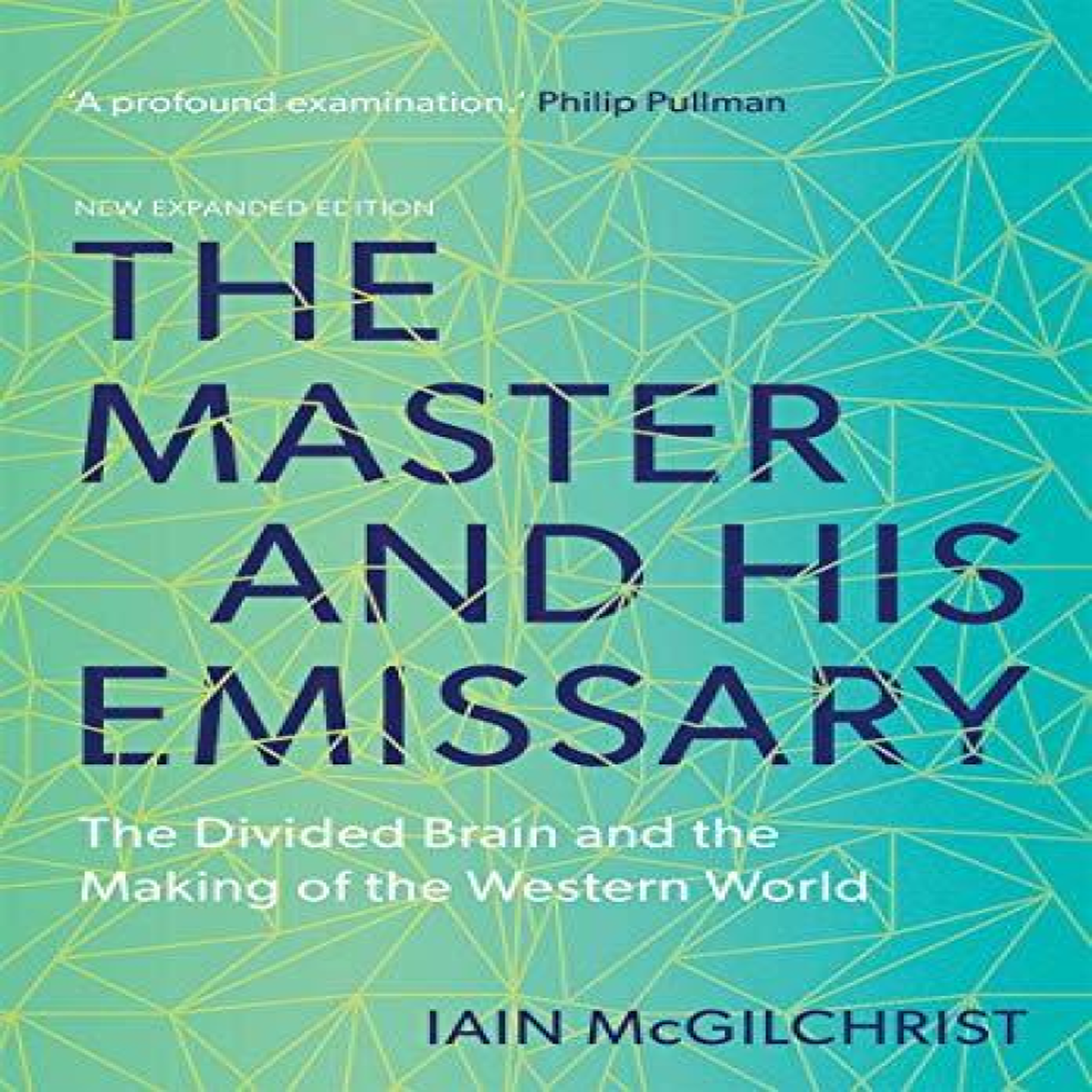 LIVRES The Master and His Emissary: The Divided Brain and the Making of the Western World