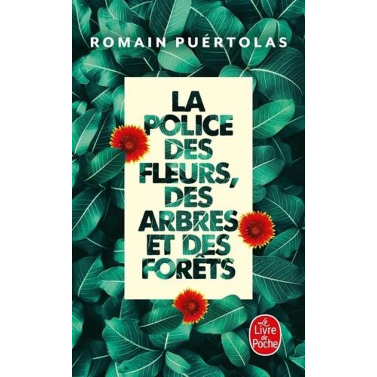 LA POLICE DES FLEURS, DES ARBRES ET DES FORETS, Puértolas Romain