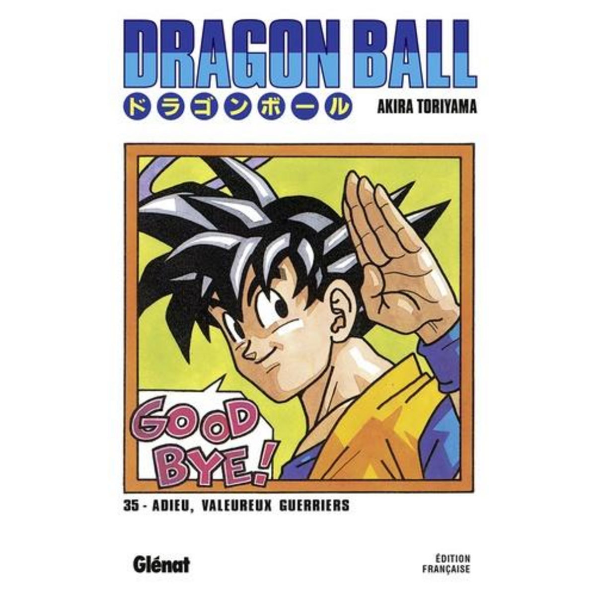 DRAGON BALL TOME 35 : ADIEU, VALEUREUX GUERRIERS, Toriyama Akira