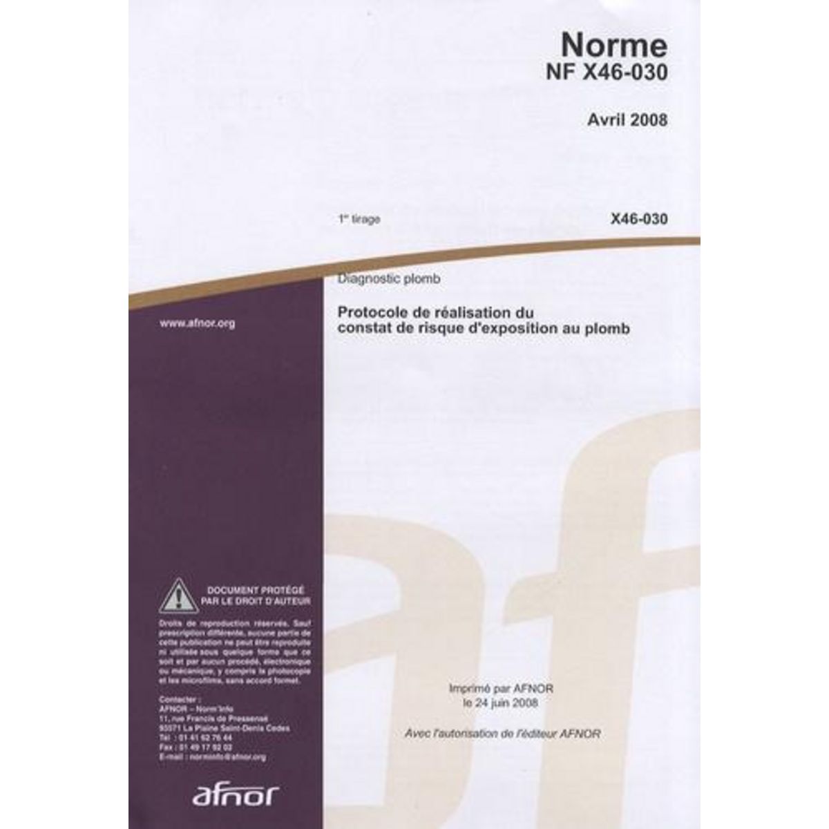 NORME NF X46-030 DIAGNOSTIC PLOMB. PROTOCOLE DE REALISATION DU CONSTAT DE RISQUE D'EXPOSITION AU PLOMB, AFNOR