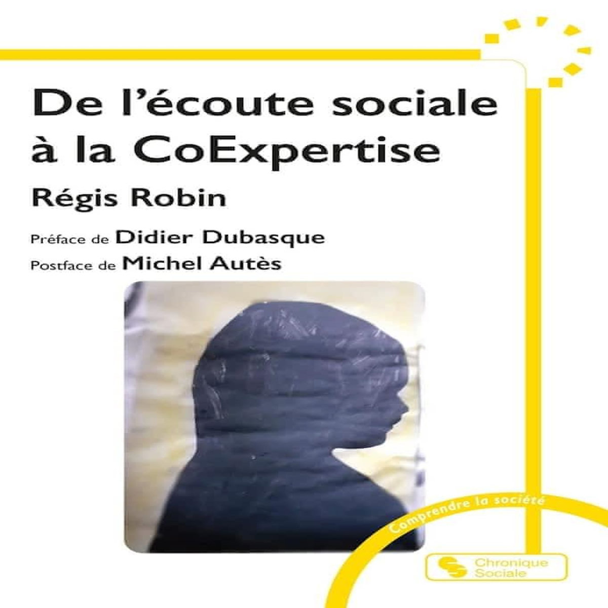 DE L'ECOUTE SOCIALE A LA COEXPERTISE, Robin Régis