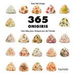 365 ONIGIRIS. UNE IDEE POUR CHAQUE JOUR DE L'ANNEE, Hibi Onigiri Yuko