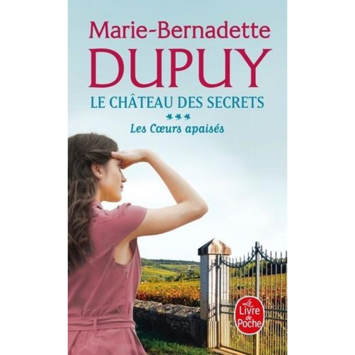 LE CHATEAU DES SECRETS TOME 3 : LES COEURS APAISES, Dupuy Marie-Bernadette