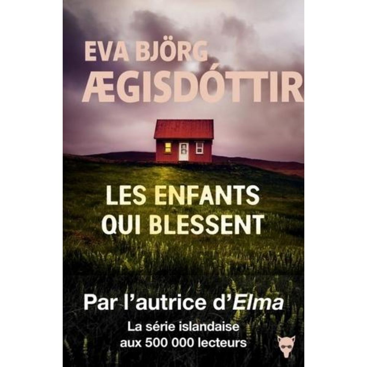 LES ENFANTS QUI BLESSENT, Björg Aegisdottir Eva