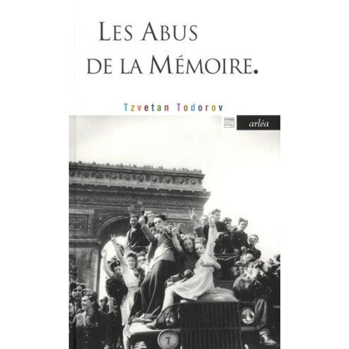 LES ABUS DE LA MEMOIRE, Todorov Tzvetan