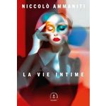 LA VIE INTIME, Ammaniti Niccolo