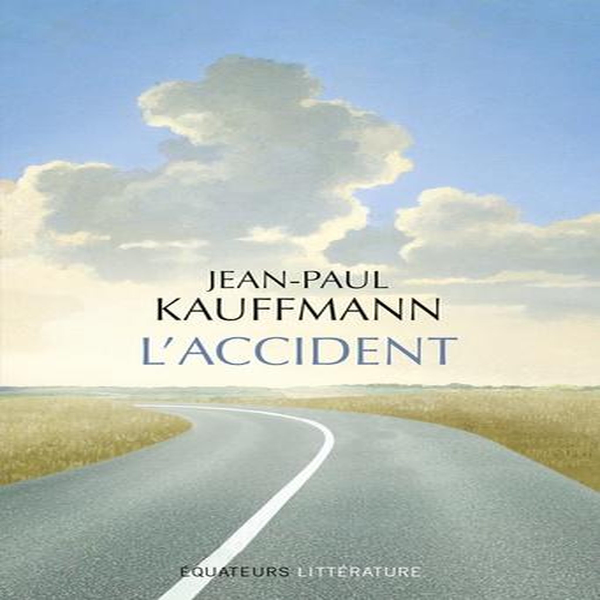L'ACCIDENT, Kauffmann Jean-Paul