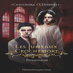 LES JUMEAUX CROCHEMORT TOME 2 : POSSESSION, O'Donnell Cassandra