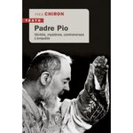 PADRE PIO. VERITES, MYSTERES, CONTROVERSES, L'ENQUETE, Chiron Yves