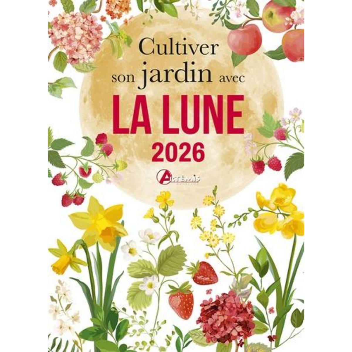 CULTIVER SON JARDIN AVEC LA LUNE. EDITION 2026, Delvaille Alice