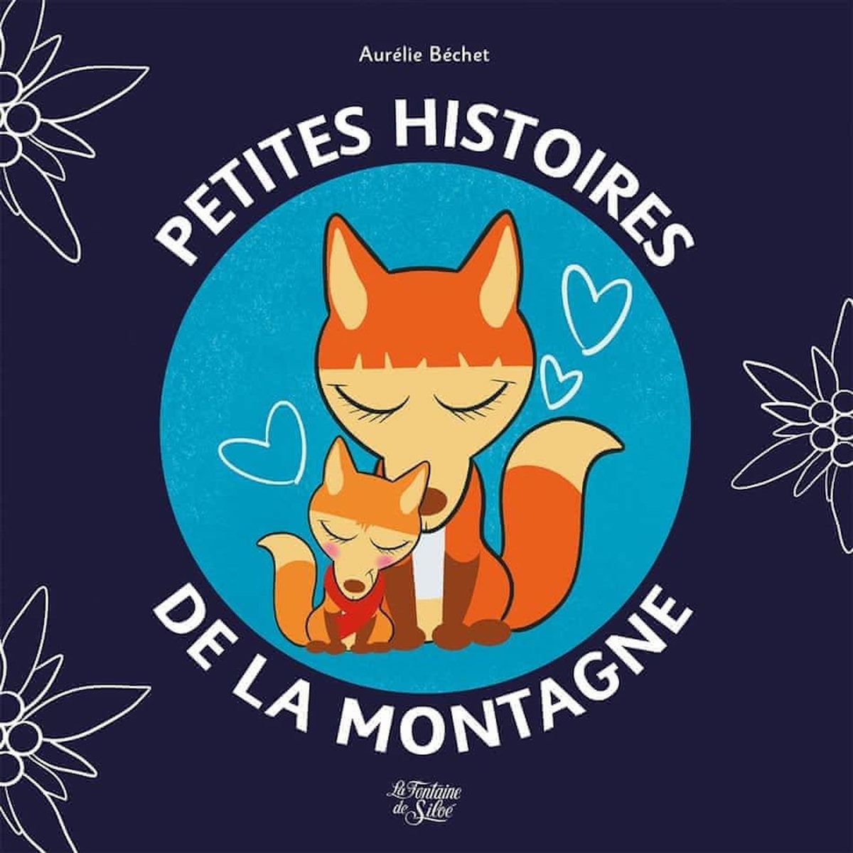 PETITES HISTOIRES DE LA MONTAGNE, Béchet Aurélie