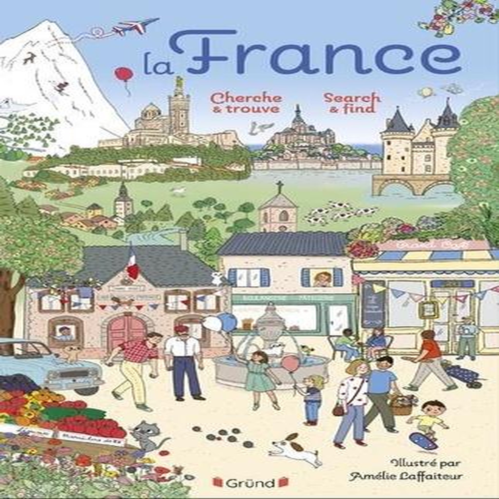 LA FRANCE. CHERCHE & TROUVE, EDITION BILINGUE FRANCAIS-ANGLAIS, Laffaiteur Amélie