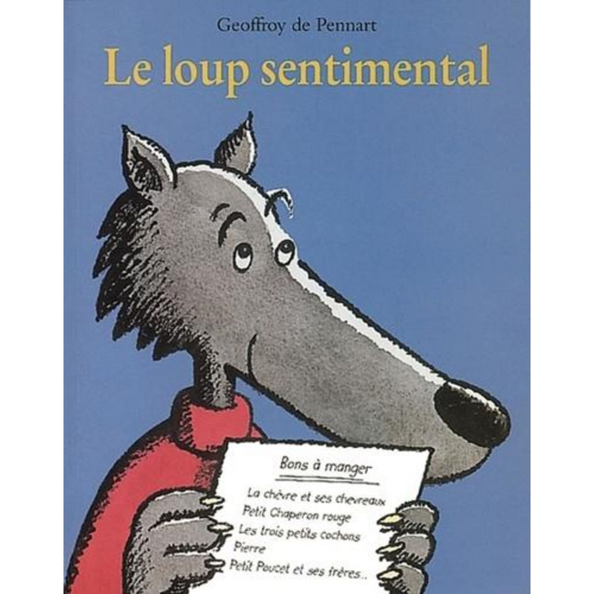 LES LOUPS (IGOR ET CIE) : LE LOUP SENTIMENTAL, Pennart Geoffroy de