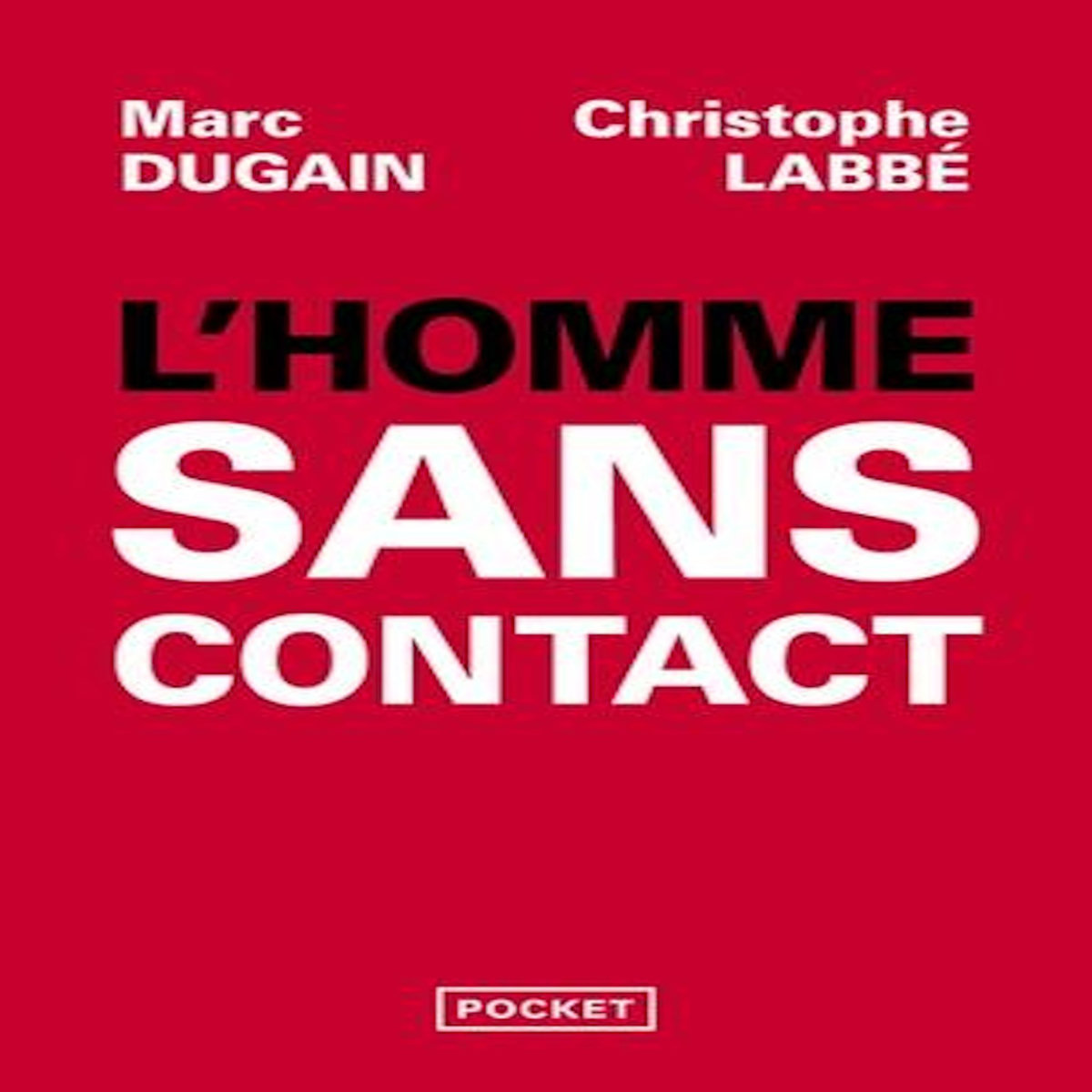 L'HOMME SANS CONTACT, Dugain Marc