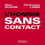 L'HOMME SANS CONTACT, Dugain Marc