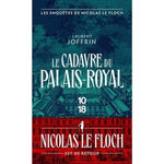 LE CADAVRE DU PALAIS-ROYAL. LES ENQUETES DE NICOLAS LE FLOCH, COMMISSAIRE AU CHATELET, Joffrin Laurent