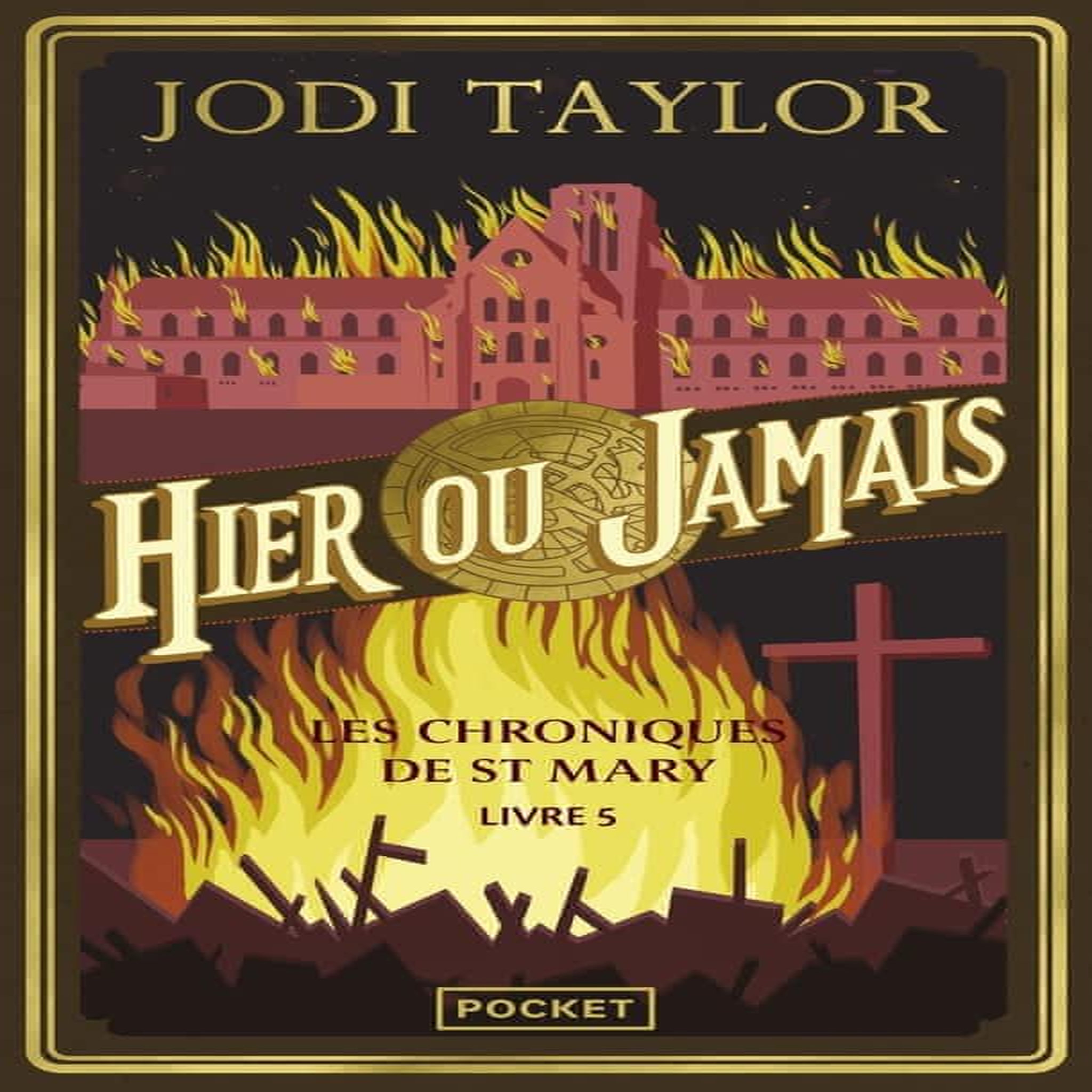 LES CHRONIQUES DE ST MARY TOME 5 : HIER OU JAMAIS, Taylor Jodi