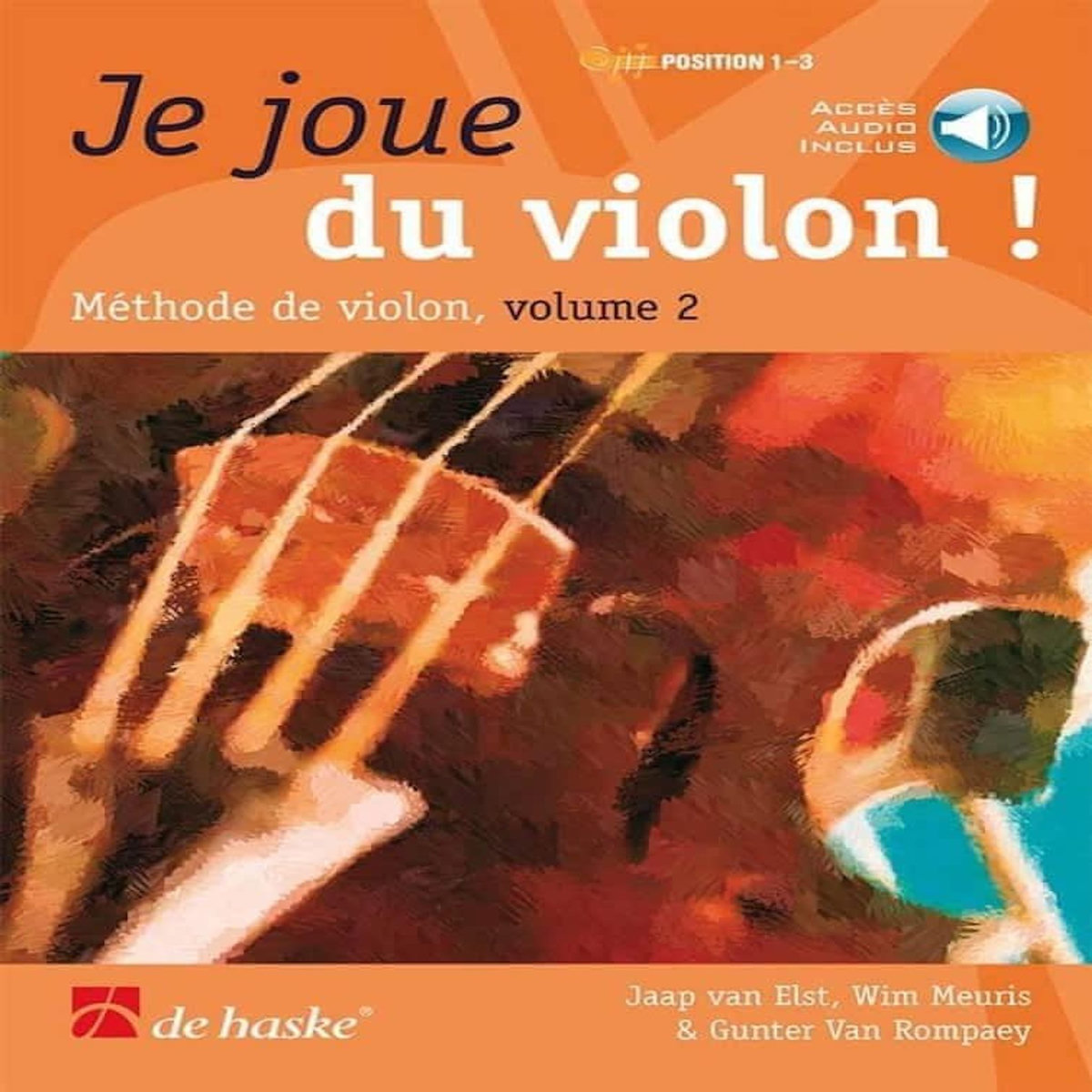 JE JOUE DU VIOLON ! METHODE DE VIOLON, VOLUME 2, Van Elst Jaap