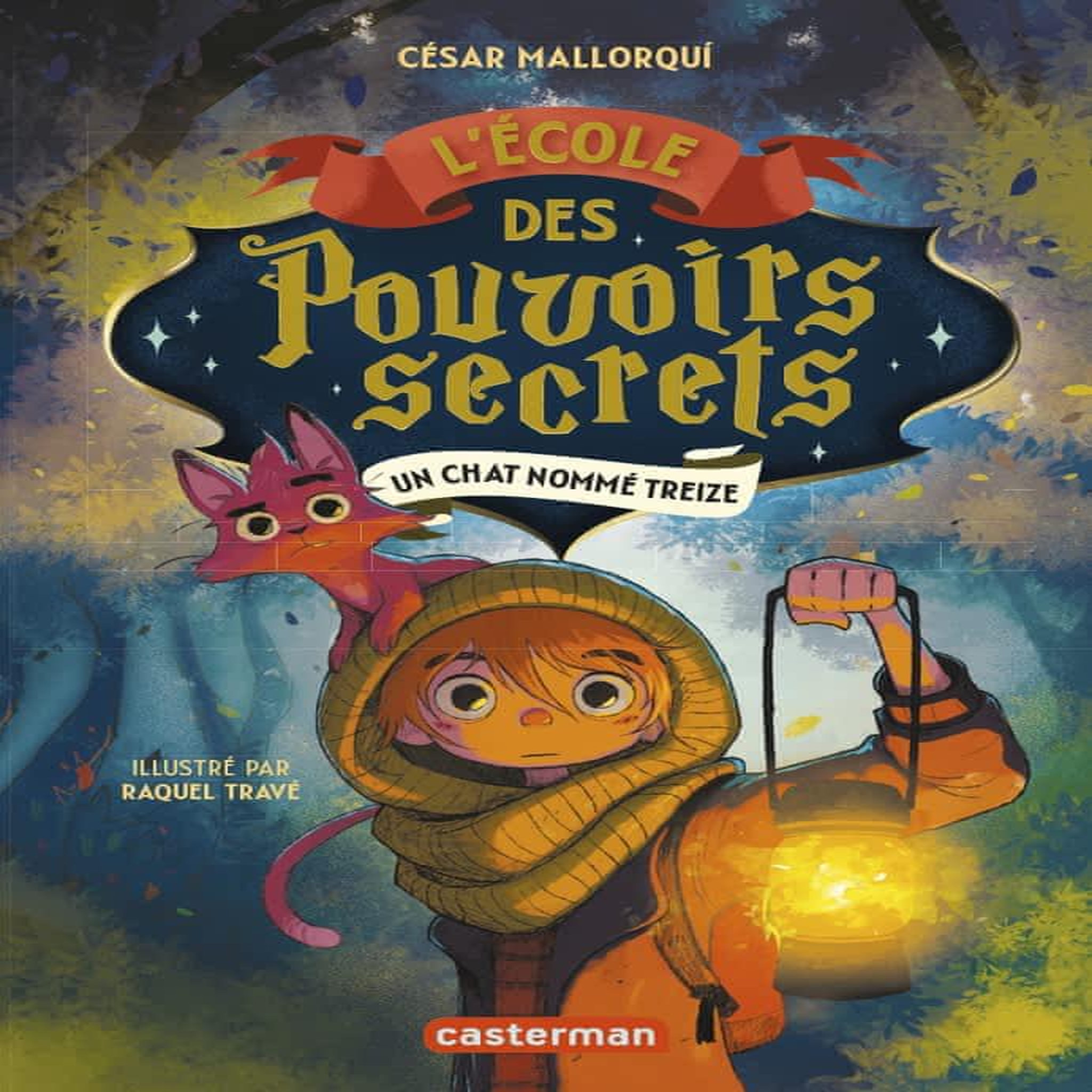 L'ECOLE DES POUVOIRS SECRETS TOME 1 : UN CHAT NOMME TREIZE, Mallorqui César