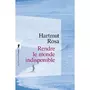  RENDRE LE MONDE INDISPONIBLE, Rosa Hartmut