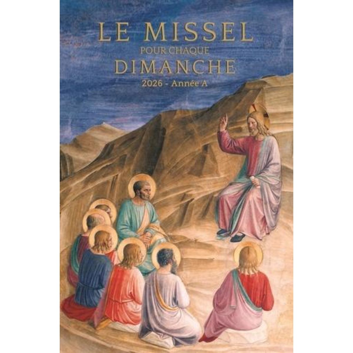 LE MISSEL POUR CHAQUE DIMANCHE. ANNE LITURGIQUE A DU DIMANCHE 30 NOVEMBRE 2025 AU SAMEDI 28 NOVEMBRE 2026, EDITION 2026, Lizé Romain