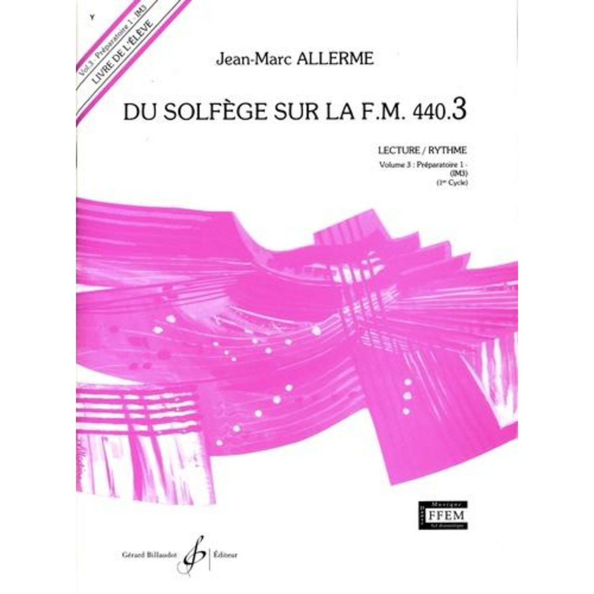 DU SOLFEGE SUR LA F.M. 440.3. LECTURE/RYTHME - VOLUME 3 : PREPARATOIRE 1, Allerme Jean-Marc