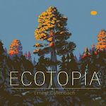 ECOTOPIA. EDITION DE LUXE, Callenbach Ernest