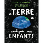 LA TERRE EXPLIQUEE AUX ENFANTS, Graviou Pierrick