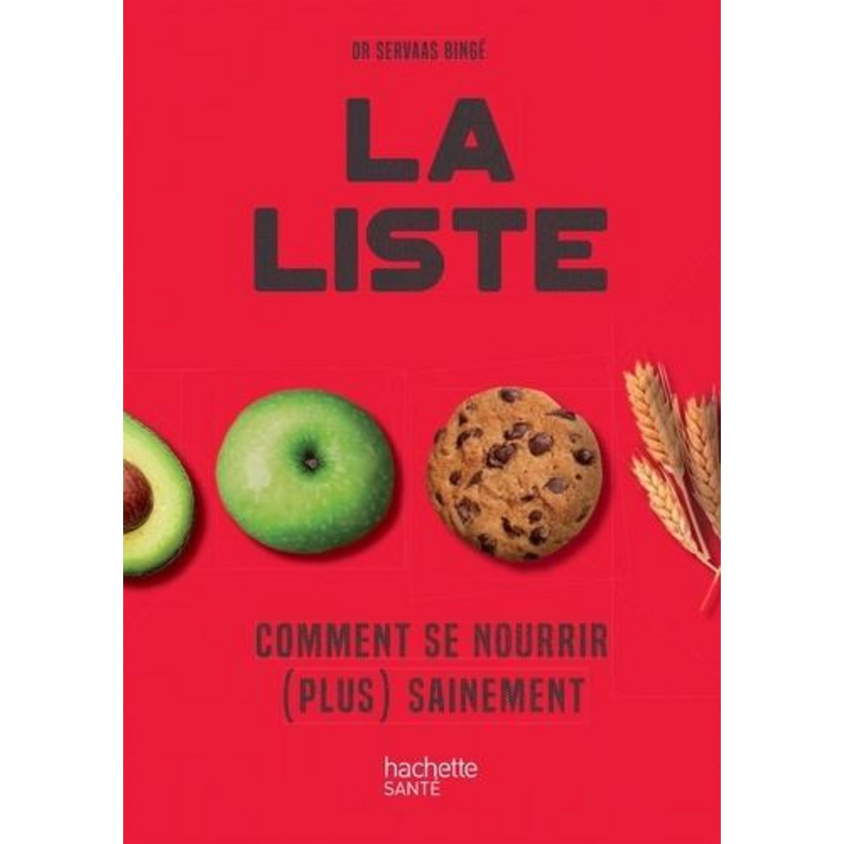 LA LISTE. COMMENT SE NOURRIR (PLUS) SAINEMENT, Bingé Servaas