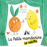 LA PETITE MANDARINE SE REBIFFE, Guibert Françoise de