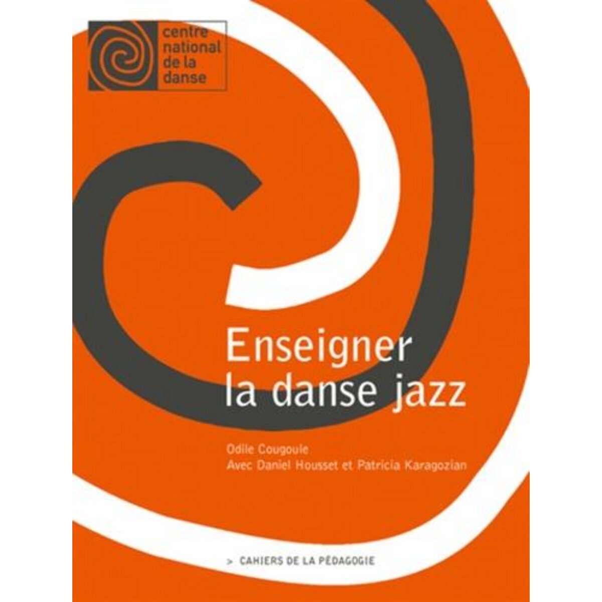 ENSEIGNER LA DANSE JAZZ, Cougoule Odile
