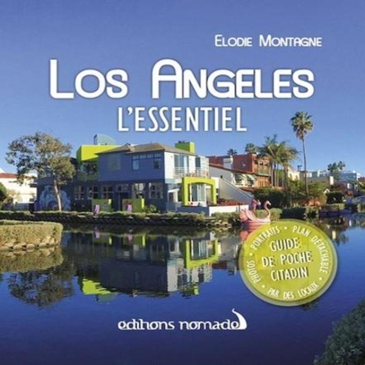 LOS ANGELES. L'ESSENTIEL, AVEC 1 PLAN DETACHABLE, Montagne Elodie