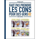 FAUT PAS PRENDRE LES CONS POUR DES GENS TOME 2 , Reuzé Emmanuel