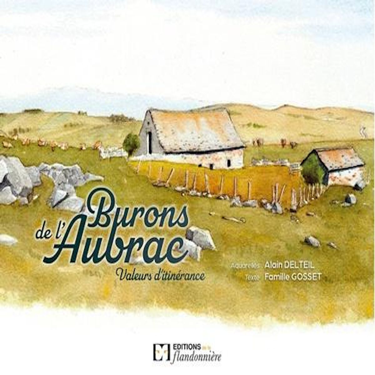 BURONS DE L'AUBRAC. VALEURS D'ITINERANCE, Delteil Alain