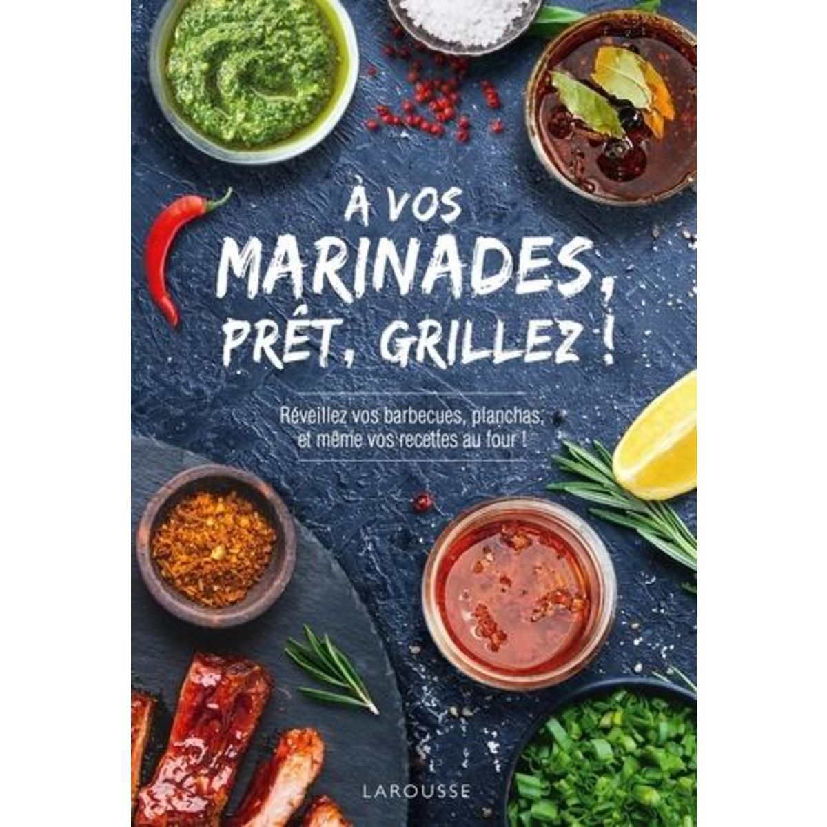 À VOS MARINADES, PRET, GRILLEZ !, Larousse