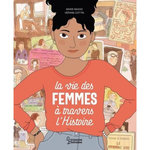 LA VIE DES FEMMES A TRAVERS L'HISTOIRE, Mazas Marie