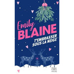 T'EMBRASSER SOUS LA NEIGE, Blaine Emily