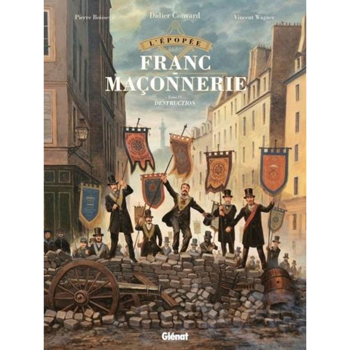 L'EPOPEE DE LA FRANC-MACONNERIE TOME 9 : DESTRUCTION, Convard Didier