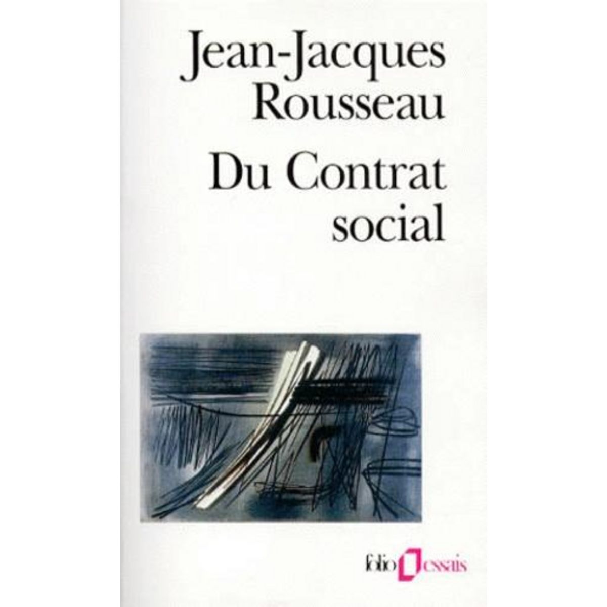 DU CONTRAT SOCIAL PRECEDE DE DISCOURS SUR L'ECONOMIE POLITIQUE ET SUIVI DE FRAGMENTS POLITIQUES, Rousseau Jean-Jacques