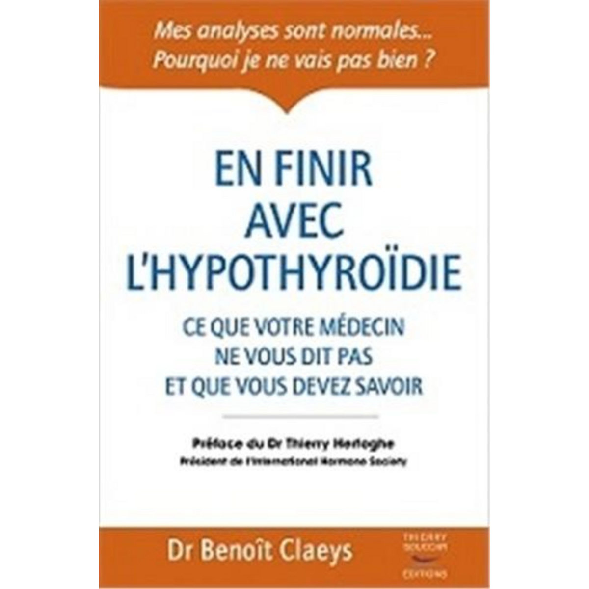 EN FINIR AVEC L'HYPOTHYROIDIE, Claeys Benoît