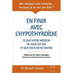 EN FINIR AVEC L'HYPOTHYROIDIE, Claeys Benoît