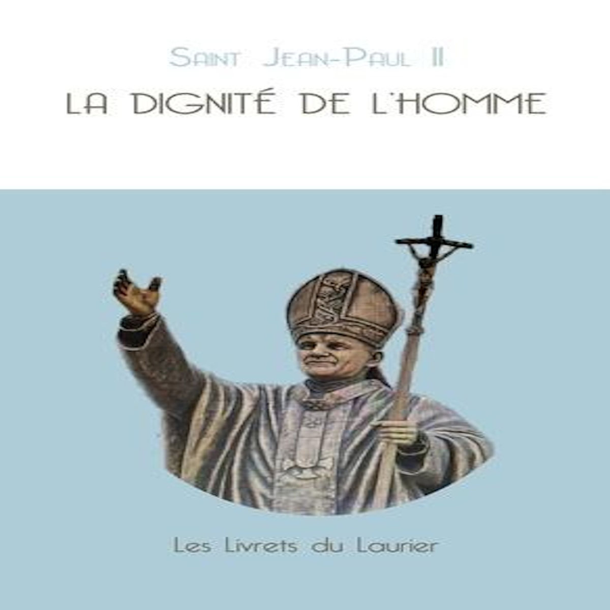 LA DIGNITE DE L'HOMME, Jean-Paul II