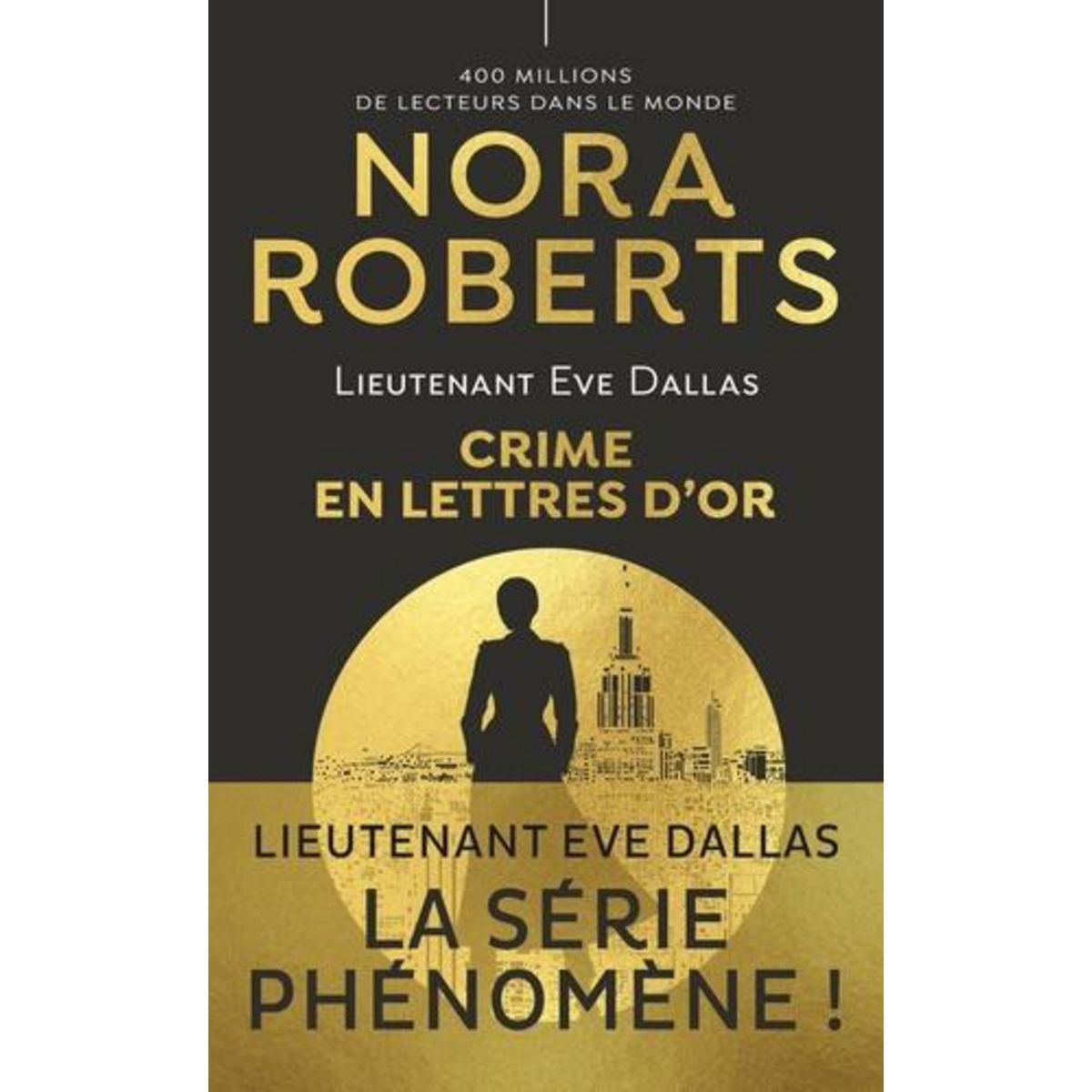 LIEUTENANT EVE DALLAS TOME 50 : CRIME EN LETTRES D'OR, Roberts Nora
