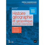 HISTOIRE, GEOGRAPHIE ET GEOPOLITIQUE DU MONDE CONTEMPORAIN ECG1 ECG2. PREPAS COMMERCIALES, EDITION REVUE ET AUGMENTEE, Louis Florian