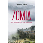 ZOMIA OU L'ART DE NE PAS ETRE GOUVERNE, Scott James C.